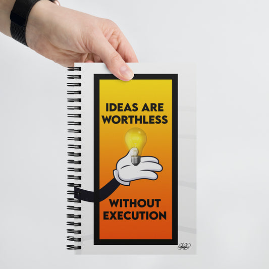 Ideas Are Worthless Spiral Notebook