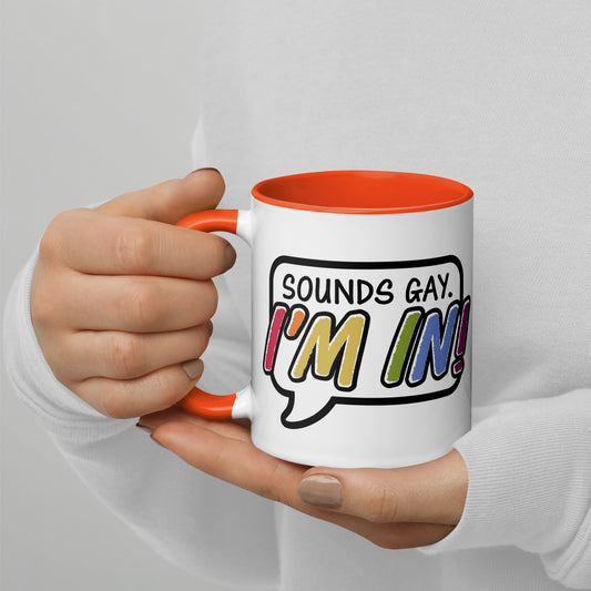 Sounds Gay I&#39;m in! Mug