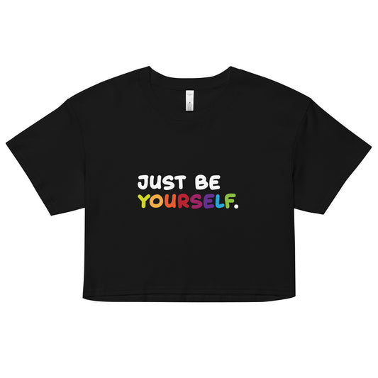 Just Be Yourself Crop Top